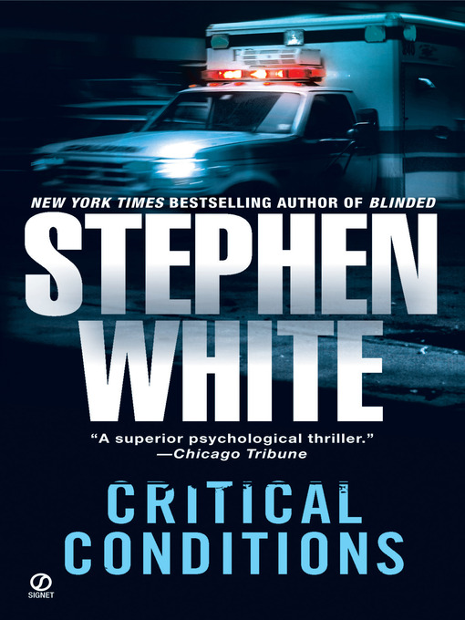 Title details for Critical Conditions by Stephen White - Available